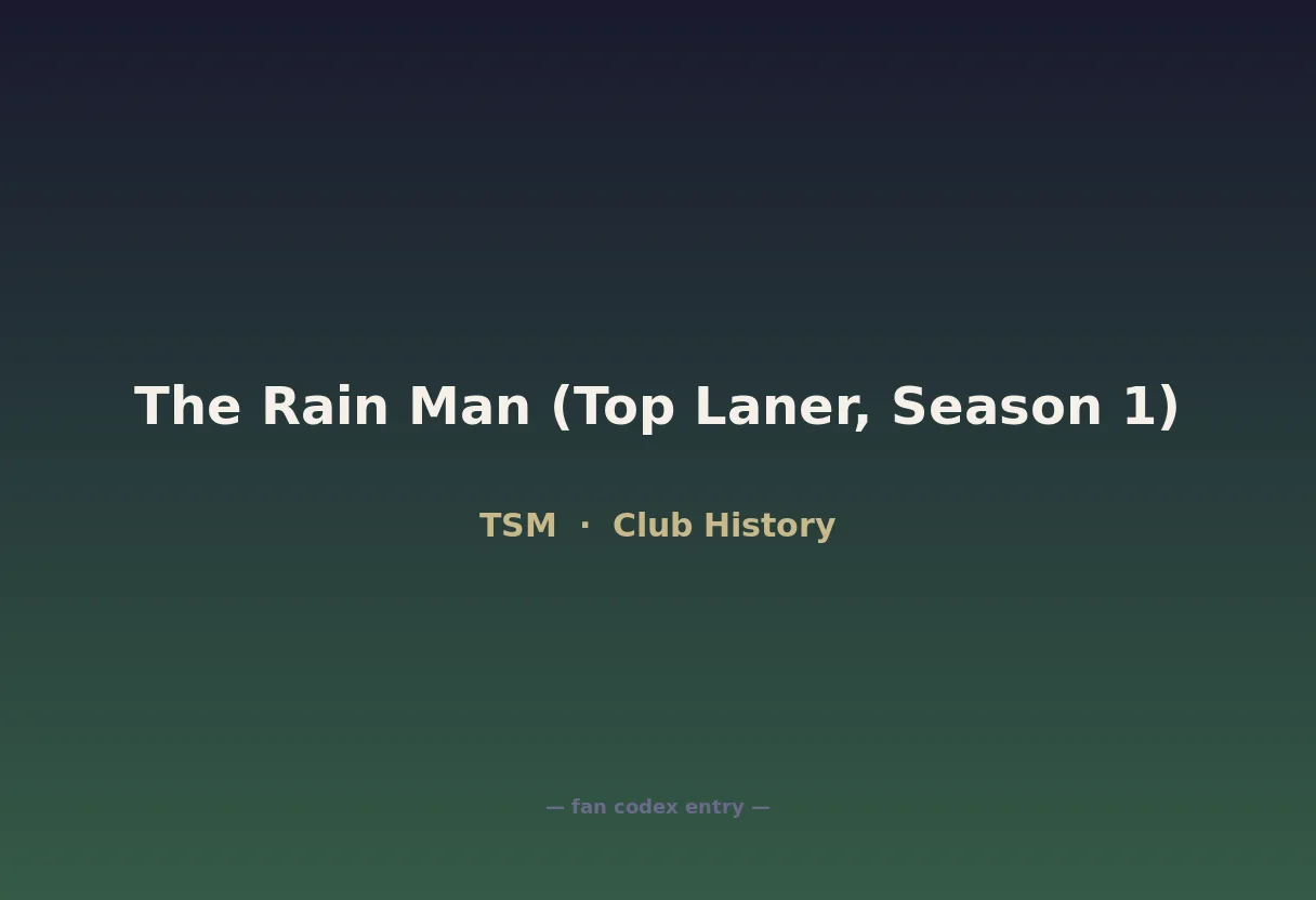 The Rain Man (Top Laner, Season 1)